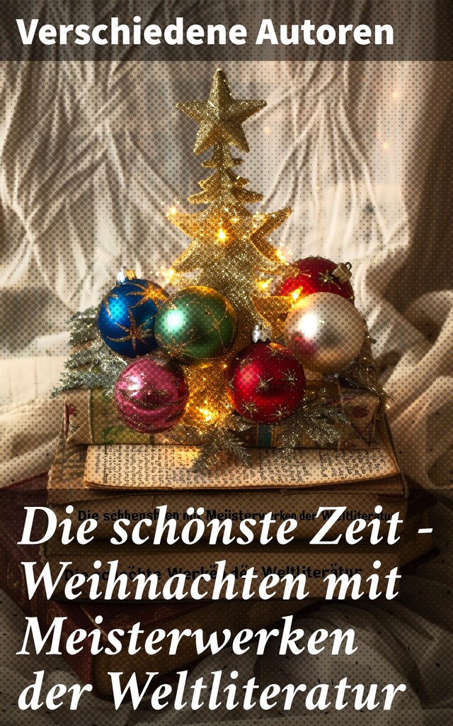 Buchcover für Die schönste Zeit - Weihnachten mit Meisterwerken der Weltliteratur