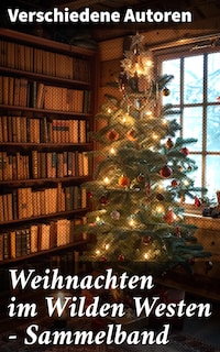 Weihnachten im Wilden Westen - Sammelband