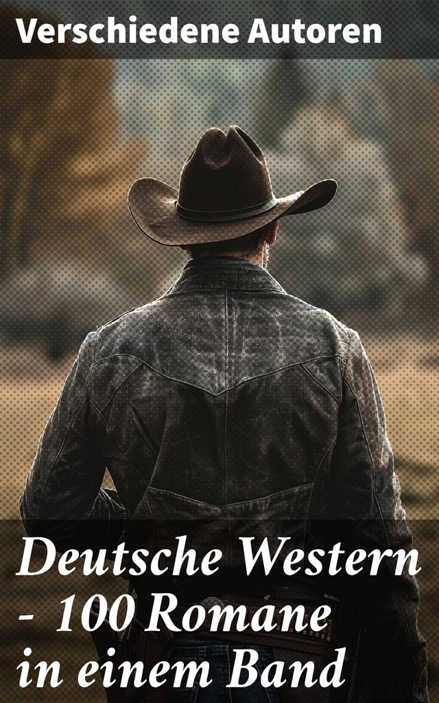 Book cover for Deutsche Western – 100 Romane in einem Band