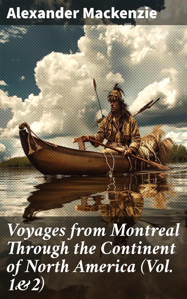 Book cover for Voyages from Montreal Through the Continent of North America (Vol. 1&2)