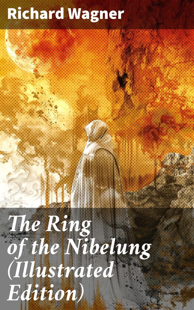 Boekomslag van The Ring of the Nibelung (Illustrated Edition)