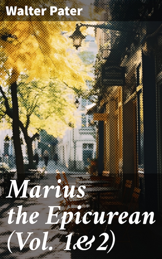Book cover for Marius the Epicurean (Vol. 1&2)
