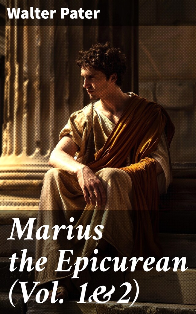 Copertina del libro per Marius the Epicurean (Vol. 1&2)