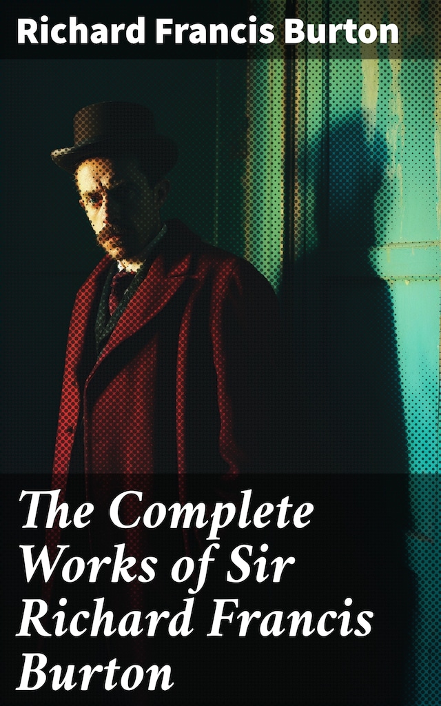 Bokomslag för The Complete Works of Sir Richard Francis Burton