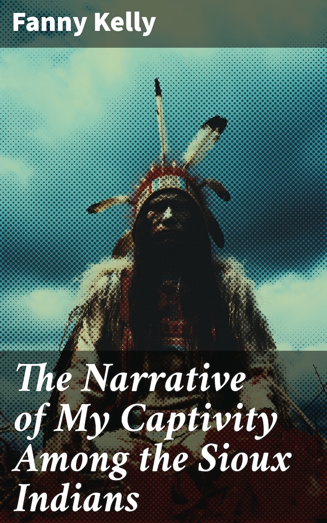 Buchcover für The Narrative of My Captivity Among the Sioux Indians