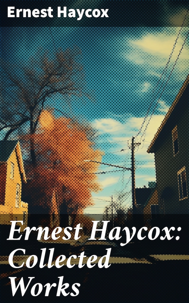 Portada de libro para Ernest Haycox: Collected Works