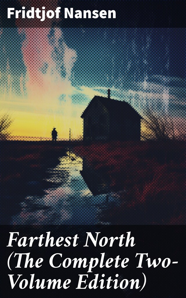 Book cover for Farthest North (The Complete Two-Volume Edition)