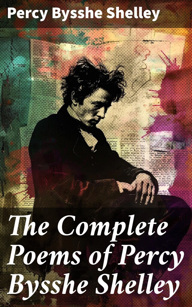 The Complete Poems of Percy Bysshe Shelley Boekomslag van The Complete Poems of Percy Bysshe Shelley