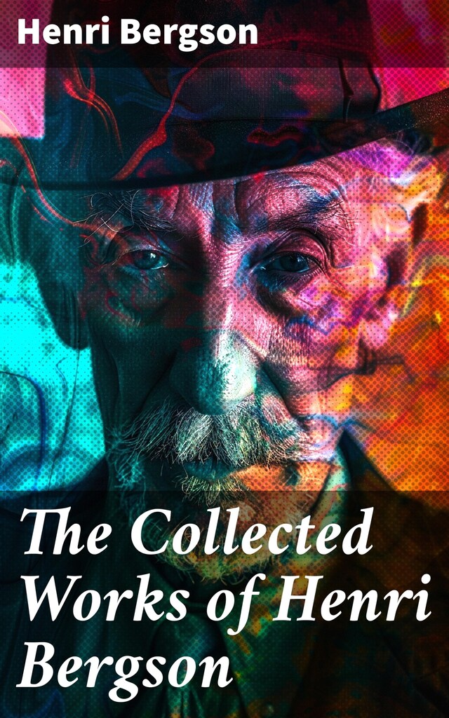 The Collected Works of Henri Bergson Buchcover für The Collected Works of Henri Bergson