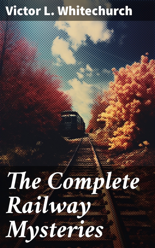 Book cover for The Complete Railway Mysteries