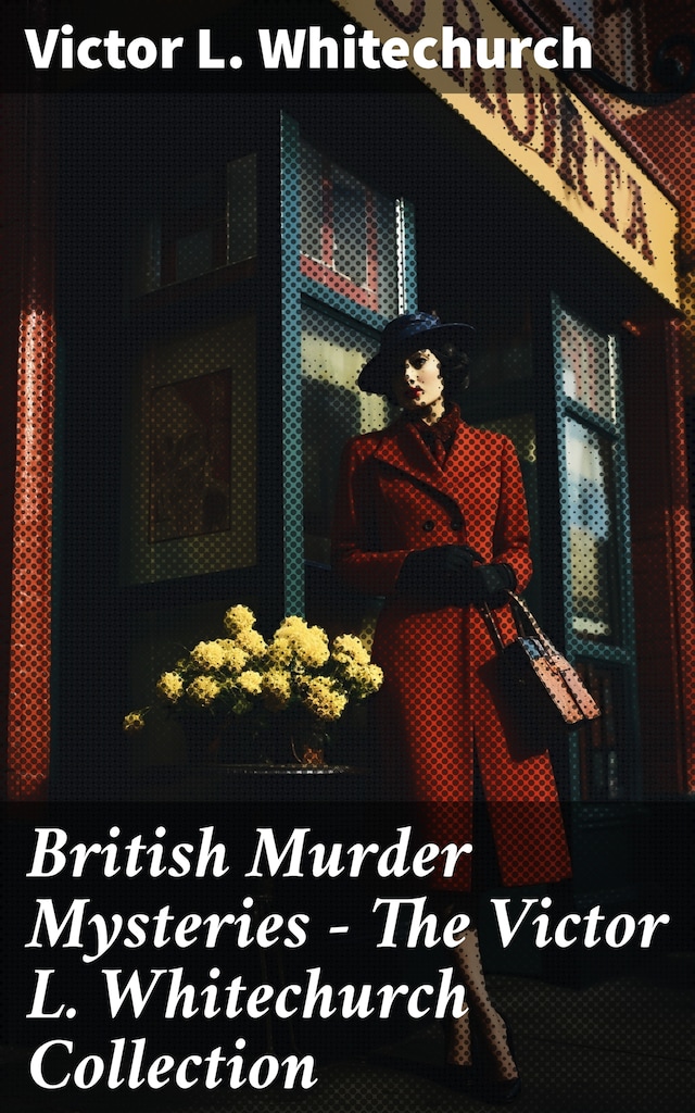 Book cover for British Murder Mysteries - The Victor L. Whitechurch Collection