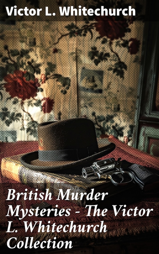 Kirjankansi teokselle British Murder Mysteries - The Victor L. Whitechurch Collection