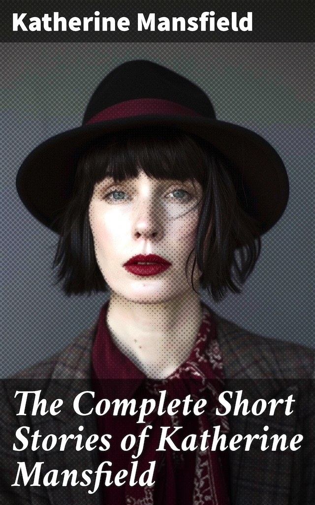 Kirjankansi teokselle The Complete Short Stories of Katherine Mansfield