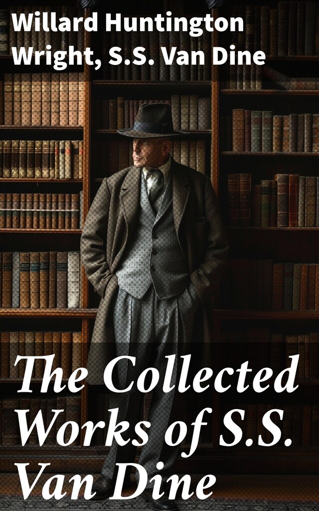 Book cover for The Collected Works of S.S. Van Dine