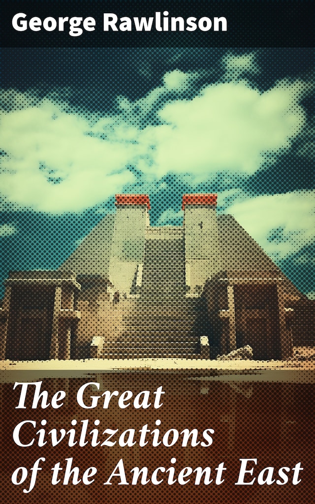 Book cover for The Great Civilizations of the Ancient East