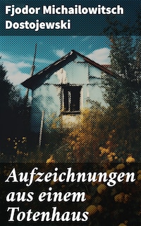 Aufzeichnungen aus einem Totenhaus