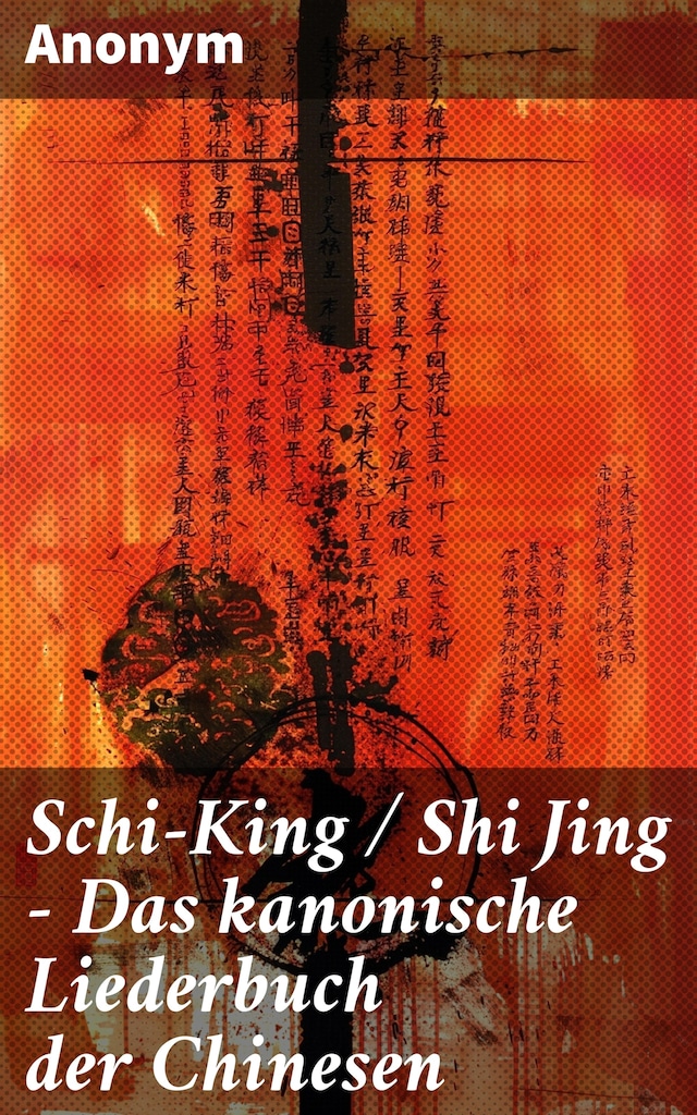 Book cover for Schi-King / Shi Jing - Das kanonische Liederbuch der Chinesen