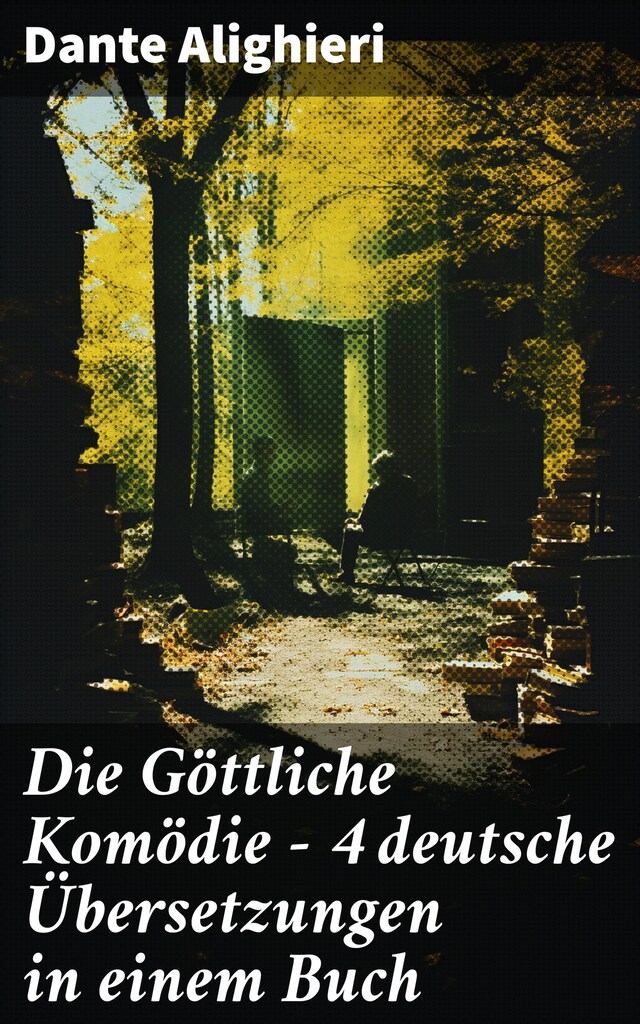 Book cover for Die Göttliche Komödie - 4 deutsche Übersetzungen in einem Buch