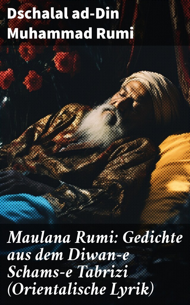Buchcover für Maulana Rumi: Gedichte aus dem Diwan-e Schams-e Tabrizi (Orientalische Lyrik)