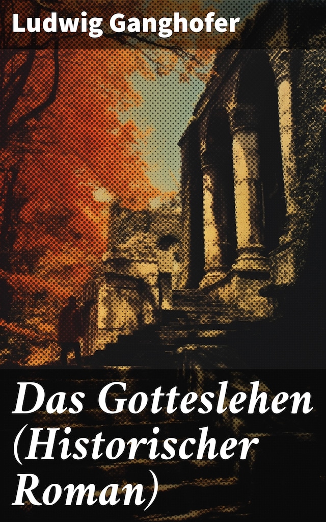 Kirjankansi teokselle Das Gotteslehen (Historischer Roman)