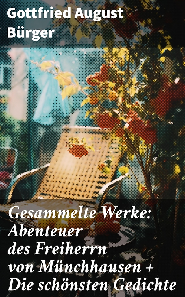 Book cover for Gesammelte Werke: Abenteuer des Freiherrn von Münchhausen + Die schönsten Gedichte