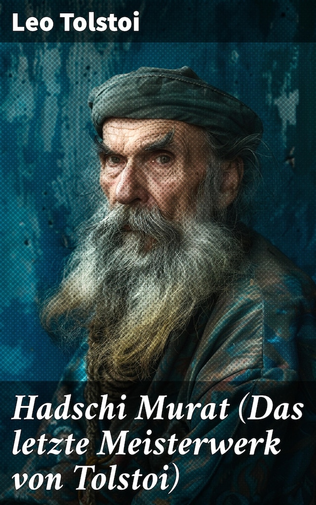 Book cover for Hadschi Murat (Das letzte Meisterwerk von Tolstoi)