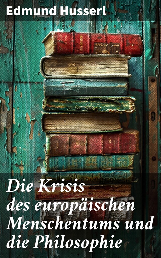 Kirjankansi teokselle Die Krisis des europäischen Menschentums und die Philosophie