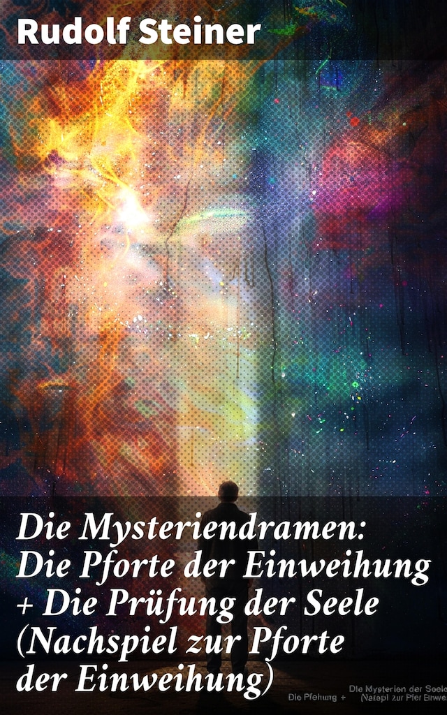 Buchcover für Die Mysteriendramen: Die Pforte der Einweihung + Die Prüfung der Seele (Nachspiel zur Pforte der Einweihung)