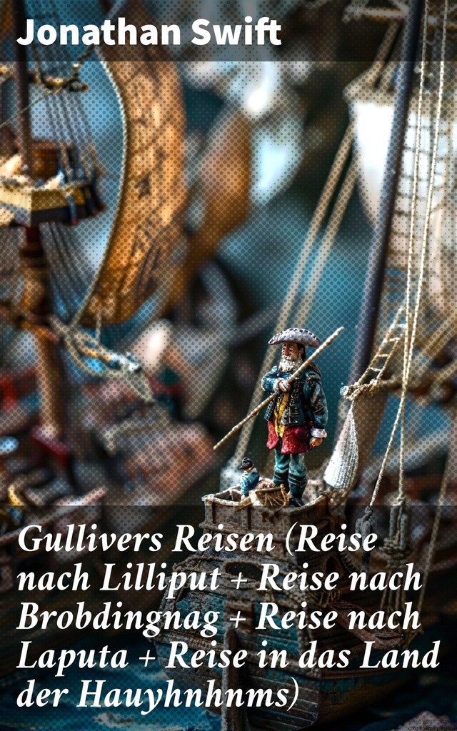 Buchcover für Gullivers Reisen (Reise nach Lilliput + Reise nach Brobdingnag + Reise nach Laputa + Reise in das Land der Hauyhnhnms)