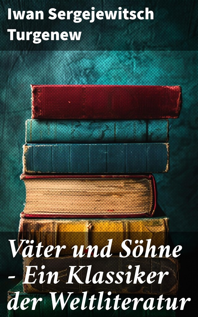 Copertina del libro per Väter und Söhne - Ein Klassiker der Weltliteratur