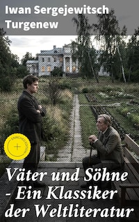 Väter und Söhne - Ein Klassiker der Weltliteratur