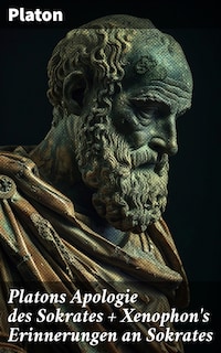 Platons Apologie des Sokrates + Xenophon's Erinnerungen an Sokrates