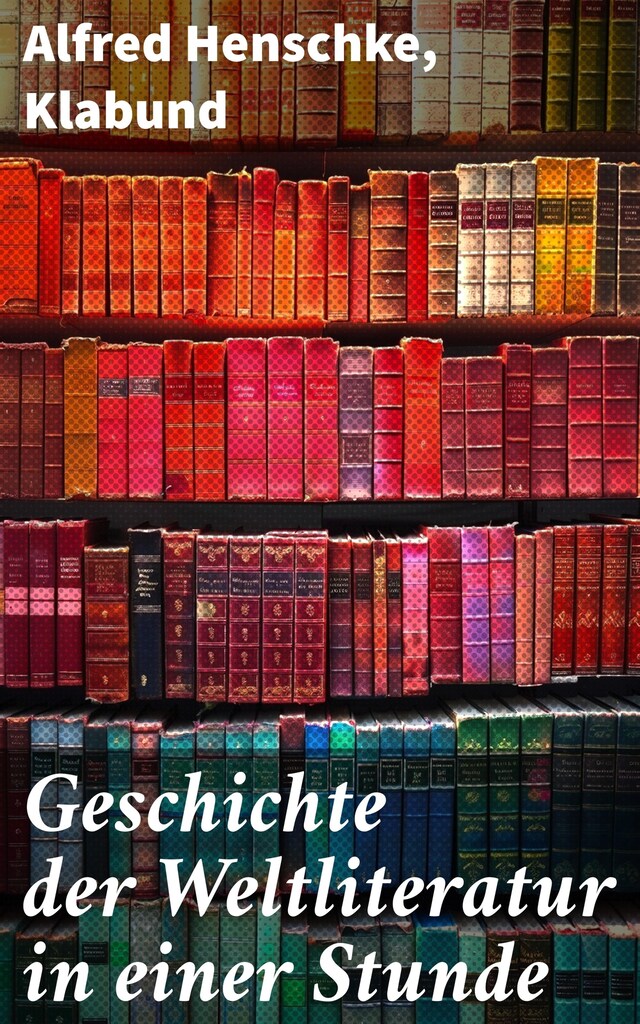 Buchcover für Geschichte der Weltliteratur in einer Stunde