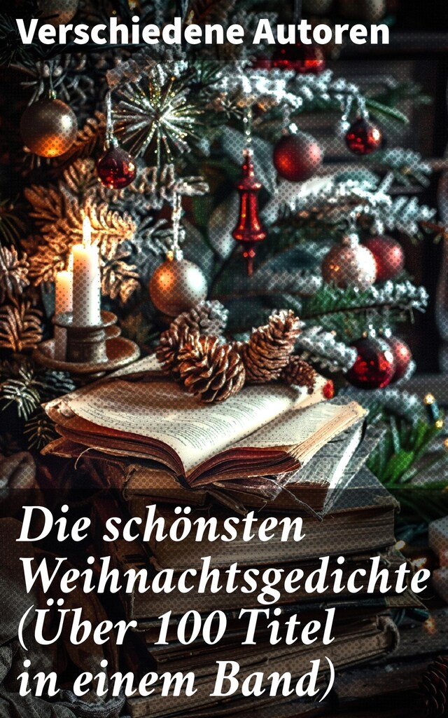 Bogomslag for Die schönsten Weihnachtsgedichte (Über 100 Titel in einem Band)