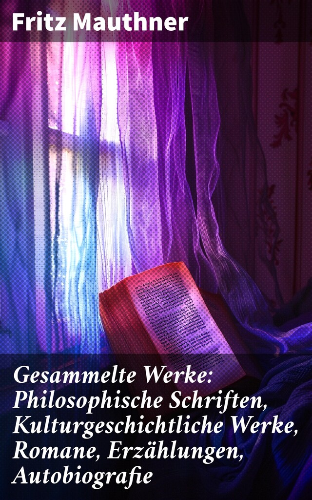 Kirjankansi teokselle Gesammelte Werke: Philosophische Schriften, Kulturgeschichtliche Werke, Romane, Erzählungen, Autobiografie