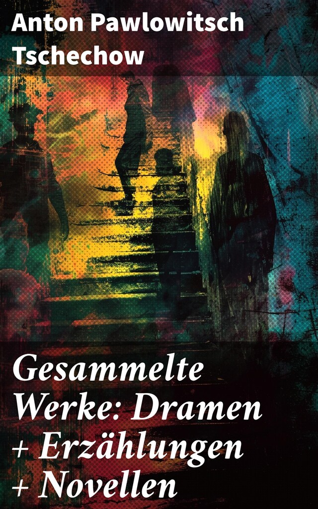 Book cover for Gesammelte Werke: Dramen + Erzählungen + Novellen