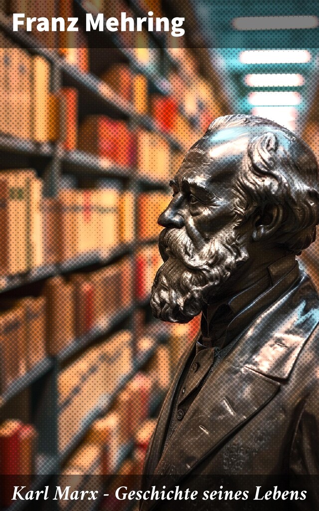 Karl Marx - Geschichte seines Lebens Buchcover für Karl Marx - Geschichte seines Lebens