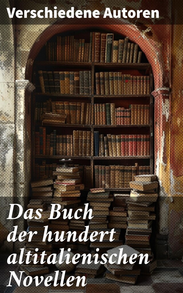 Book cover for Das Buch der hundert altitalienischen Novellen