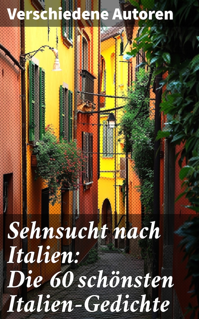 Buchcover für Sehnsucht nach Italien: Die 60 schönsten Italien-Gedichte