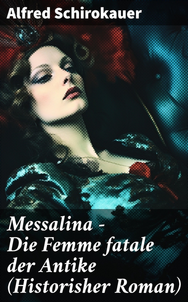 Buchcover für Messalina - Die Femme fatale der Antike (Historisher Roman)