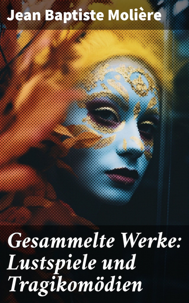 Book cover for Gesammelte Werke: Lustspiele und Tragikomödien