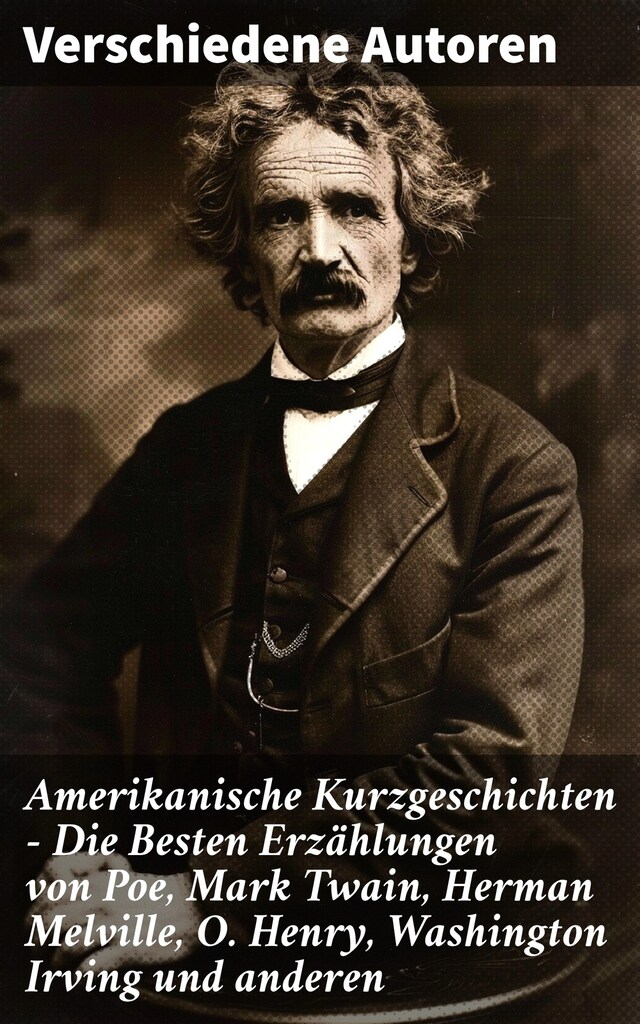 Buchcover für Amerikanische Kurzgeschichten - Die Besten Erzählungen von Poe, Mark Twain, Herman Melville, O. Henry, Washington Irving und anderen