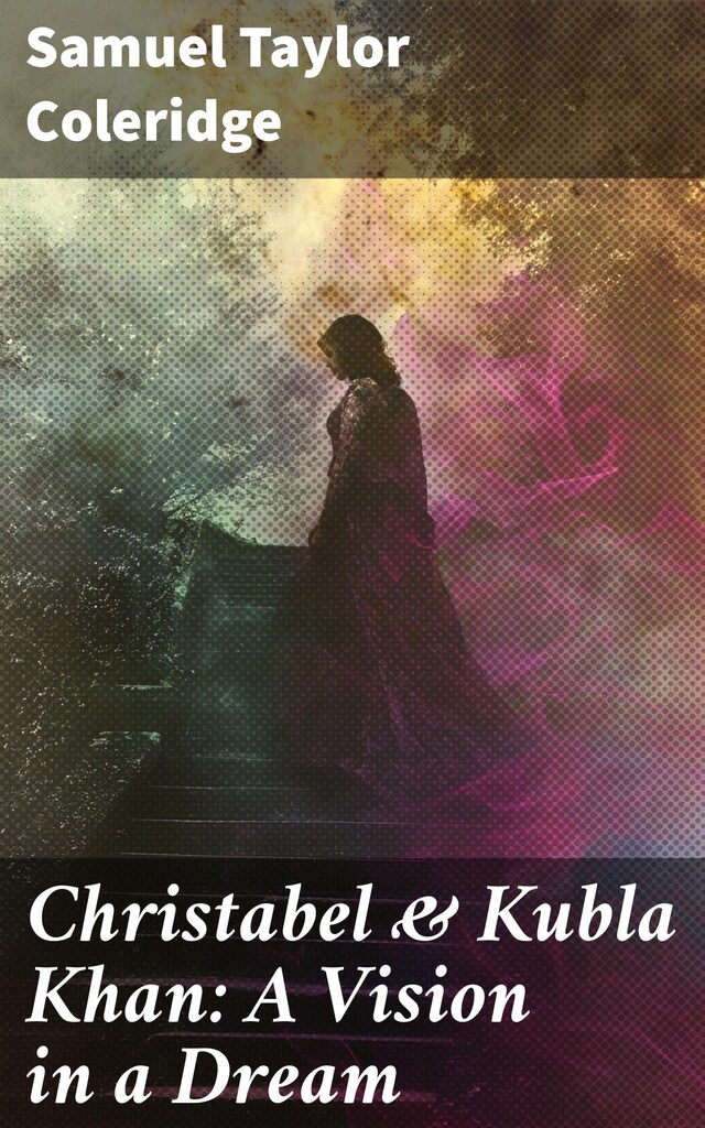 Book cover for Christabel & Kubla Khan: A Vision in a Dream