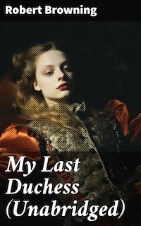 My Last Duchess (Unabridged)