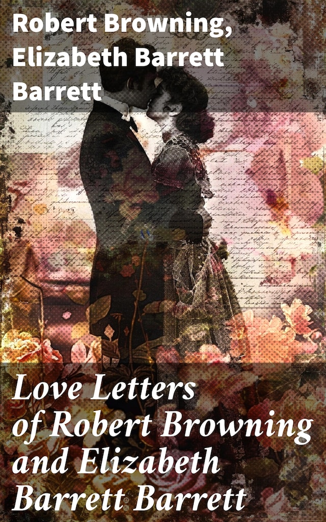 Boekomslag van Love Letters of Robert Browning and Elizabeth Barrett Barrett