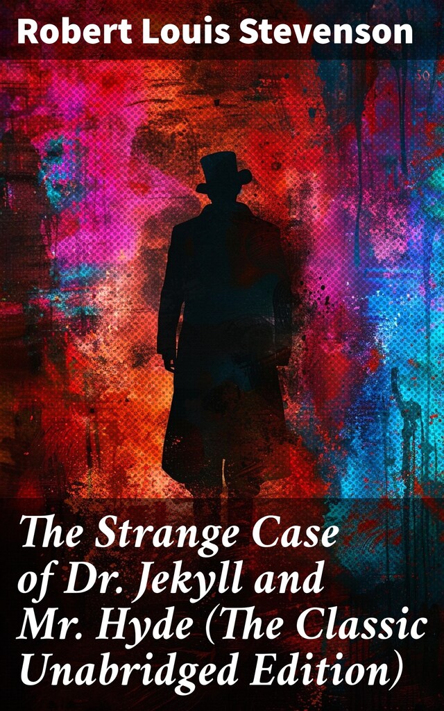 The Strange Case of Dr. Jekyll and Mr. Hyde (The Classic Unabridged Edition) Buchcover für The Strange Case of Dr. Jekyll and Mr. Hyde (The Classic Unabridged Edition)