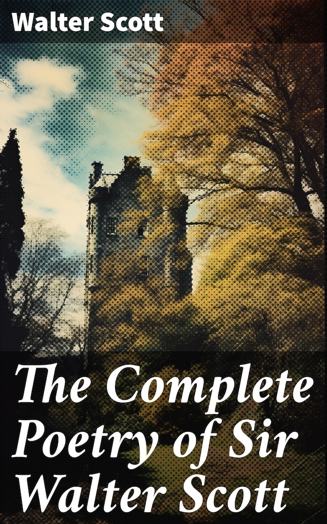 Book cover for The Complete Poetry of Sir Walter Scott