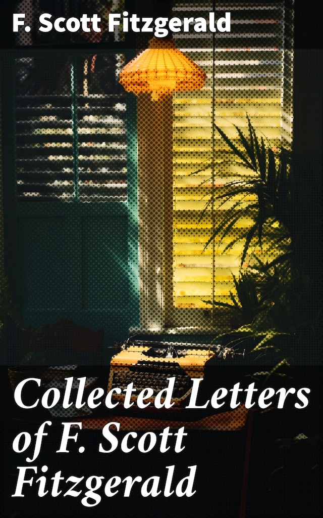 Bokomslag för Collected Letters of F. Scott Fitzgerald