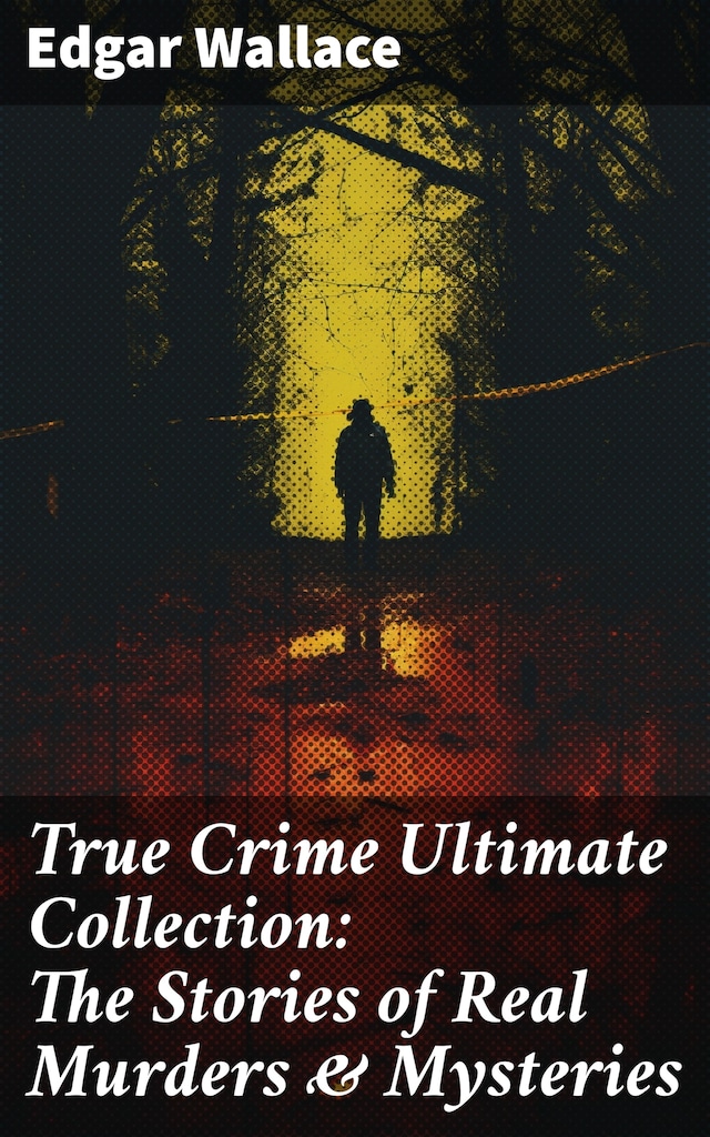 Book cover for True Crime Ultimate Collection: The Stories of Real Murders & Mysteries