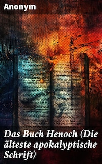 Das Buch Henoch (Die älteste apokalyptische Schrift)